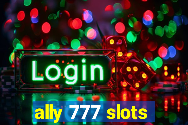 ally 777 slots